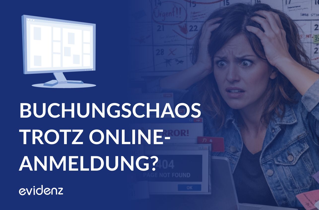 German banner about online booking chaos: stressed woman holding her head beside a computer and calendar with the text 'BUCHUNGSSCHAOS TROTZ ONLINE-ANMELDUNG?'. Logo 'evidenz' visible on left.